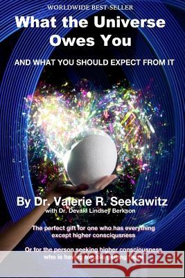 What the Universe Owes You: And what you should expect from it Berkson, Devaki Lindsey 9781502705563