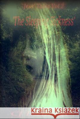 Jess' Tales Vol.2.: 'The Sleeping Sickness' MR C. J. Damage 9781502706935 Createspace