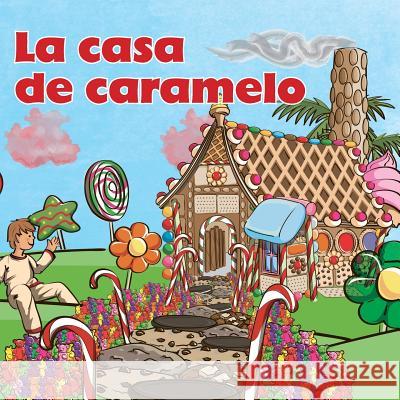 La Casa de Caramelo Mercedes Carolina Nieves Sergio Arango 9781502707635