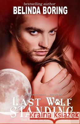 Last Wolf Standing Belinda Boring 9781502708113 Createspace