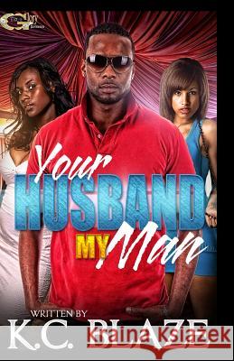 Your Husband My Man K. Blaze 9781502711113 Createspace