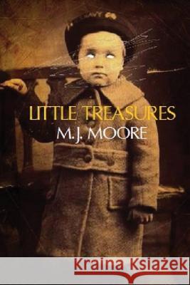 Little Treasures Miss M. J. Moore 9781502711700 Createspace Independent Publishing Platform