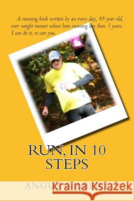 Run, in 10 steps Cure, James 9781502711779 Createspace