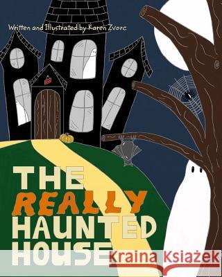 The Really Haunted House Karen Zvorc 9781502713346