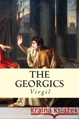 The Georgics Virgil 9781502713438 Createspace