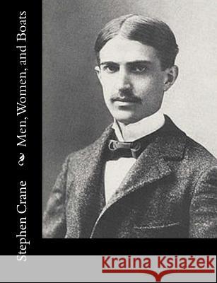 Men, Women, and Boats Stephen Crane 9781502714817