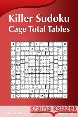 Killer Sudoku - Cage Total Tables Nick Snels 9781502716484 Createspace