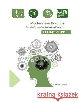 Moderation Practice Dr M. Schutte 9781502718358 Createspace