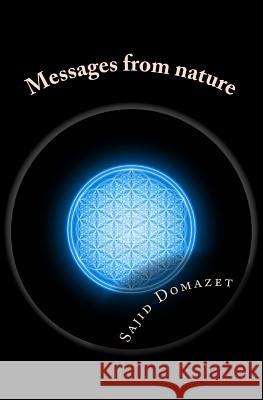 Messages from nature: One world system Domazet, Sajid 9781502719669 Createspace