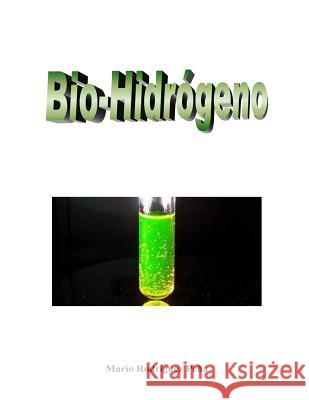 Bio-Hidrógeno Rodriguez Pena, Mario 9781502720344 Createspace