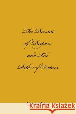 The Pursuit of Purpose and The Path of Virtues Over, Cess 9781502720658 Createspace