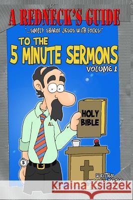 A Redneck's Guide To The 5 Minute Sermons Jeff Todd 9781502720917 Createspace Independent Publishing Platform