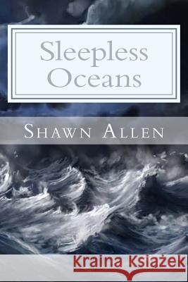 Sleepless Oceans Shawn M. Allen 9781502721372