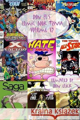 Ron El's Comic Book Trivia (Volume 12) Ron Glick 9781502723352