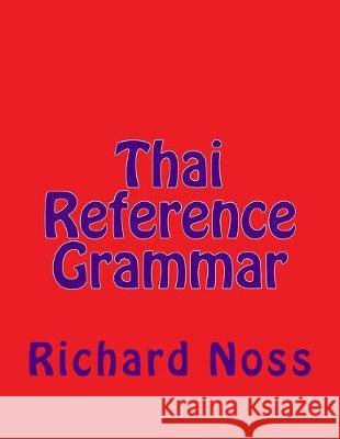 Thai Reference Grammar Richard B. Noss 9781502723376 Createspace Independent Publishing Platform