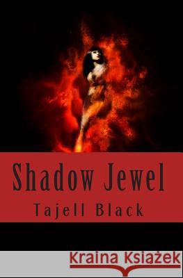 Shadow Jewel: The Heart of Elovia Tajell Robin Black 9781502724106