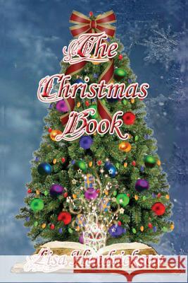 The Christmas Book Lisa Hendrickson 9781502724144 Createspace