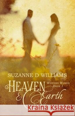 Heaven & Earth Suzanne D. Williams 9781502724465 Createspace