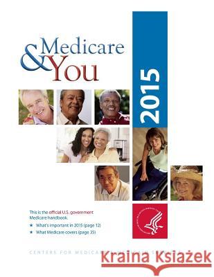 Medicare & You 2015 Centers for Medicare &. Medicaid Service 9781502724687 Createspace Independent Publishing Platform