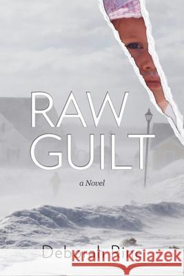 Raw Guilt Deborah Rine 9781502724816