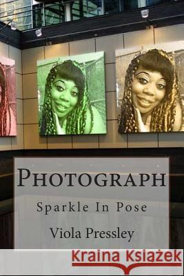 Photograph: Sparkle In Pose Pressley, Viola 9781502724984 Createspace