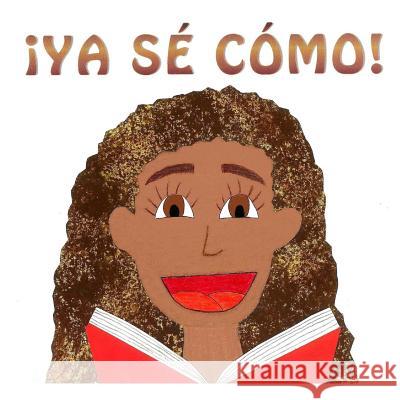 ¡Ya sé cómo! Betancourt, Laura Raquel 9781502725417 Createspace