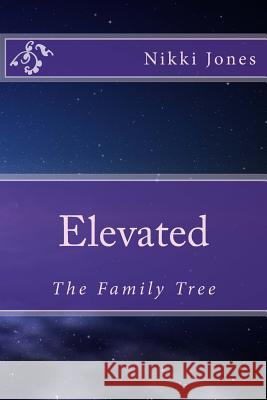 Elevated: The Family Tree Nikki Jones 9781502725981