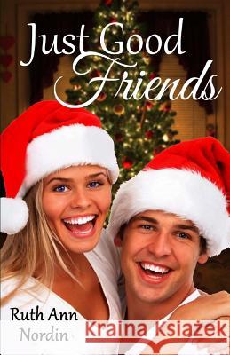 Just Good Friends Ruth Ann Nordin 9781502726438 Createspace Independent Publishing Platform