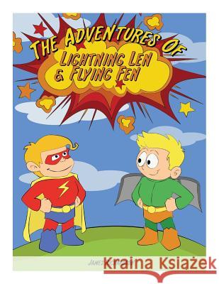 The Adventures of Lightning Len and Flying Fen MR James Richardson 9781502727657