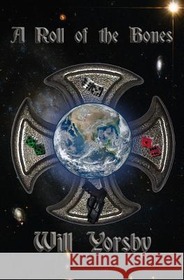 A Roll of the Bones Will Yorsby 9781502728968 Createspace