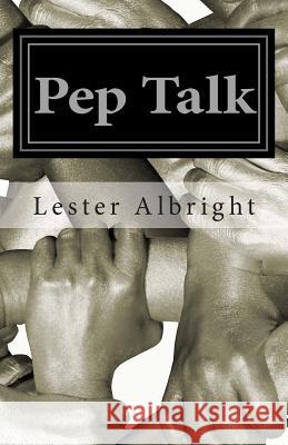 Pep Talk Lester Albright 9781502730671 Createspace