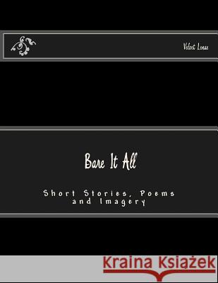 Bare It All Velvet Lenae Velvet Lenae Skil'd Verse 9781502730824 Createspace