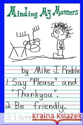 Minding My Manners Mike J. Preble 9781502731012