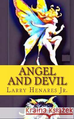 Angel and Devil: Make My Day Book-22 Larry Henare Tatay Jobo Elize 9781502732811 Createspace