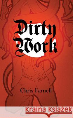 Dirty Work Chris Farnell 9781502733702