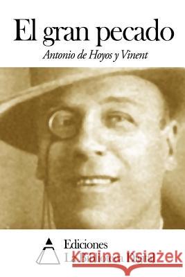 El gran pecado Hoyos y. Vinent, Antonio De 9781502737779