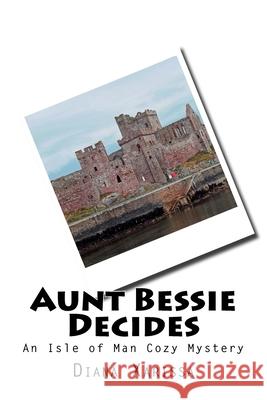 Aunt Bessie Decides Diana Xarissa 9781502737885 Createspace Independent Publishing Platform