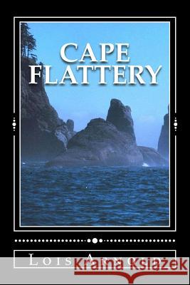 Cape Flattery Lois J. Arnold 9781502738400