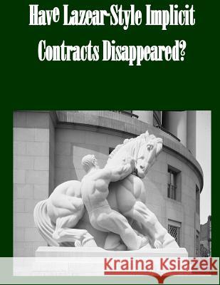 Have Lazear-Style Implicit Contracts Disappeared? Federal Trade Commission 9781502739346 Createspace