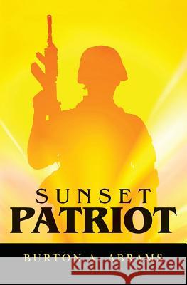 Sunset Patriot Burton a. Abrams 9781502739674