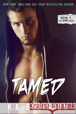 Tamed K. a. Robinson 9781502739933 Createspace