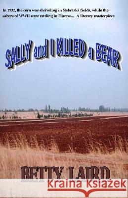 Sally and I Killed a Bear Betty Laird 9781502743190 Createspace