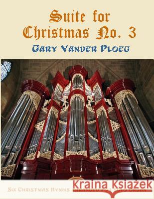 Suite for Christmas No. 3 Gary Vande 9781502743558 Createspace