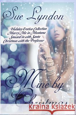 Mine by Christmas Sue Lyndon 9781502743763 Createspace