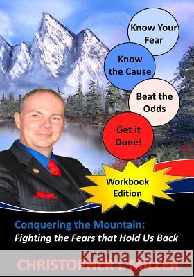 Conquering the Mountain: Workbook Edition Christopher L. Miller 9781502745071 Createspace