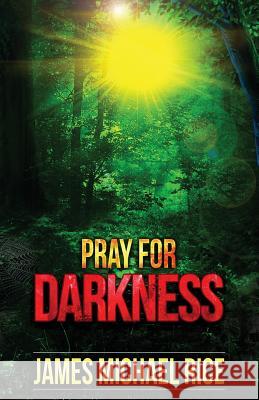 Pray For Darkness Rice, James Michael 9781502745873