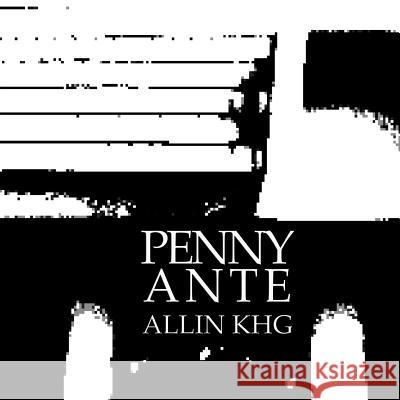 Penny Ante Allin Khg 9781502748249 Createspace