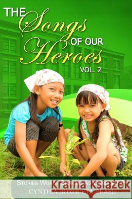 The Songs Of Our Heroes Borgueta-Pease, Cynthia 9781502749239 Createspace