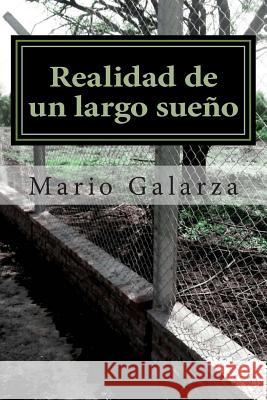 Realidad de un largo sueño: La frontera entre la vigilia y el sueño Galarza Torrelio, Mario M. 9781502751508 Createspace