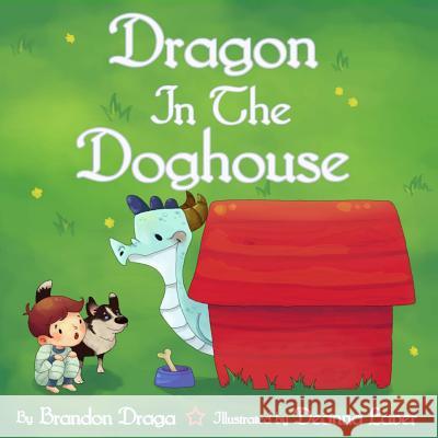 Dragon in the Doghouse Brandon Draga Deanna Laver 9781502751744